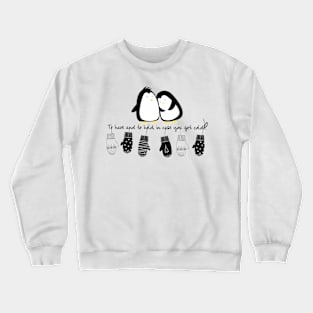 Winter quotes wih cute penguin couples design Crewneck Sweatshirt